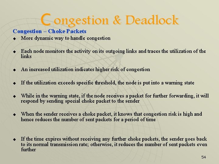 C ongestion & Deadlock Congestion – Choke Packets u u More dynamic way to