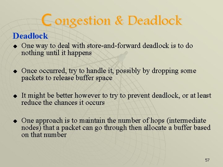 C ongestion & Deadlock u u One way to deal with store-and-forward deadlock is