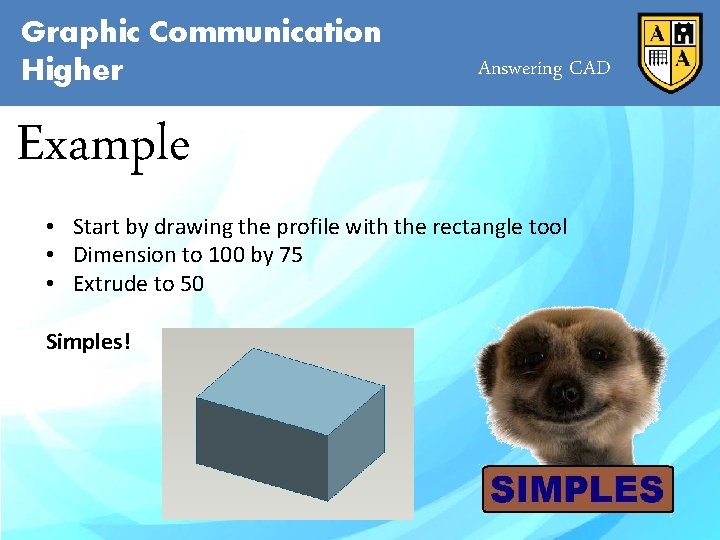 Graphic Communication Higher Answering CAD Example • Start by drawing the profile with the