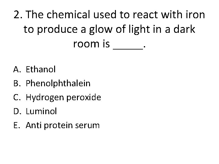 2. The chemical used to react with iron to produce a glow of light