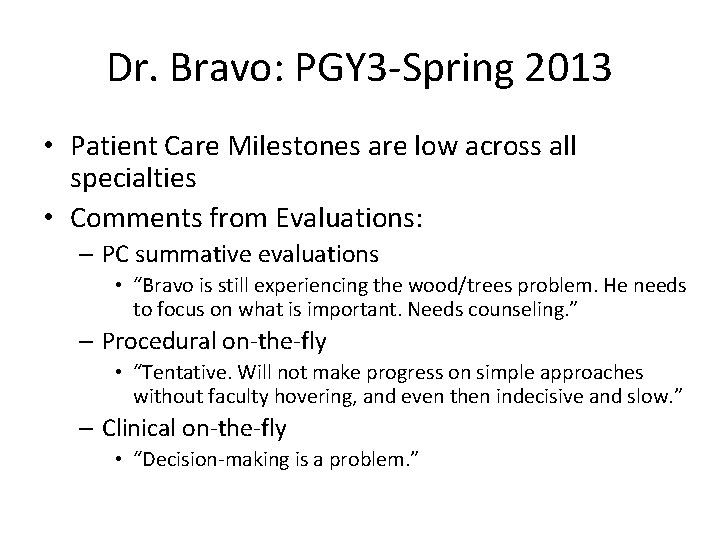 Dr. Bravo: PGY 3 -Spring 2013 • Patient Care Milestones are low across all
