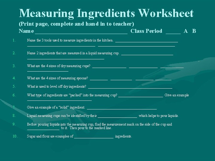 Measuring Ingredients Worksheet (Print page, complete and hand in to teacher) Name ________________ Class