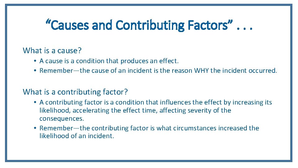 “Causes and Contributing Factors”. . . What is a cause? • A cause is