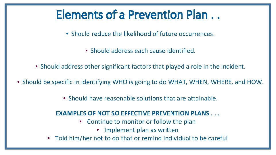 Elements of a Prevention Plan. . • Should reduce the likelihood of future occurrences.