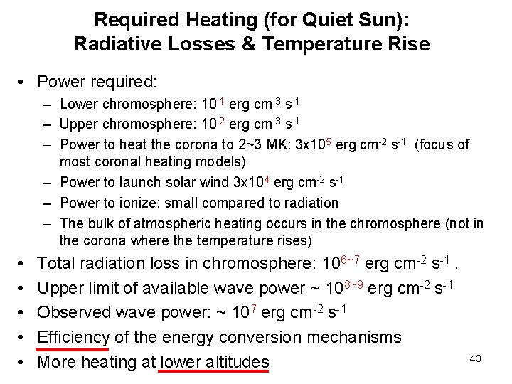 Required Heating (for Quiet Sun): Radiative Losses & Temperature Rise • Power required: –