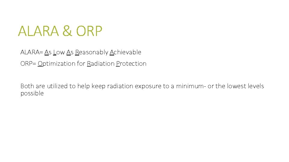 ALARA & ORP ALARA= As Low As Reasonably Achievable ORP= Optimization for Radiation Protection ALARA & ORP ALARA= As Low As Reasonably Achievable ORP= Optimization for Radiation Protection