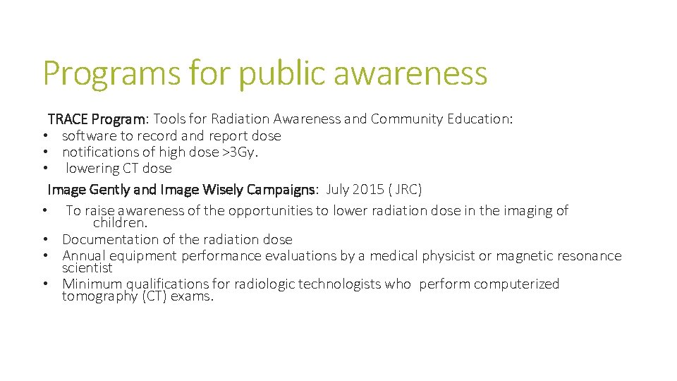 Programs for public awareness TRACE Program: Tools for Radiation Awareness and Community Education: • Programs for public awareness TRACE Program: Tools for Radiation Awareness and Community Education: •