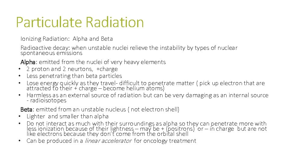 Particulate Radiation Ionizing Radiation: Alpha and Beta Radioactive decay: when unstable nuclei relieve the Particulate Radiation Ionizing Radiation: Alpha and Beta Radioactive decay: when unstable nuclei relieve the