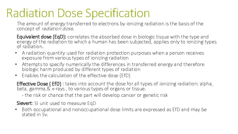 Radiation Dose Specification The amount of energy transferred to electrons by ionizing radiation is Radiation Dose Specification The amount of energy transferred to electrons by ionizing radiation is