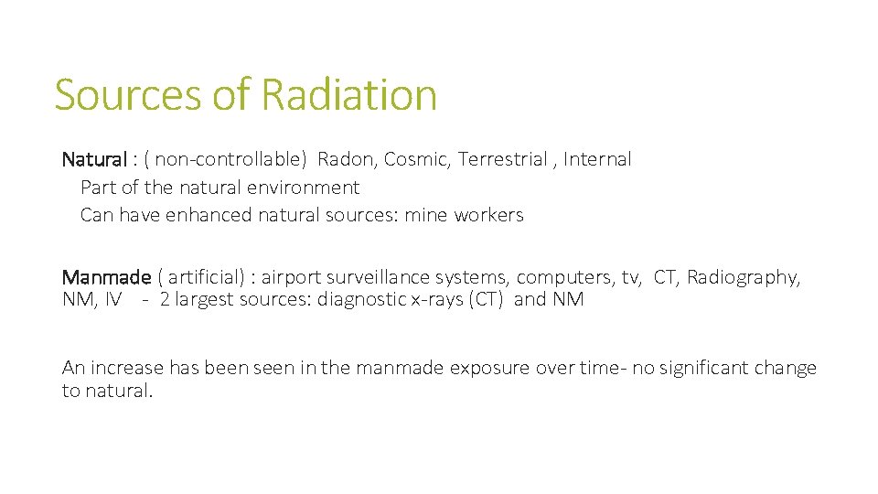 Sources of Radiation Natural : ( non-controllable) Radon, Cosmic, Terrestrial , Internal Part of Sources of Radiation Natural : ( non-controllable) Radon, Cosmic, Terrestrial , Internal Part of