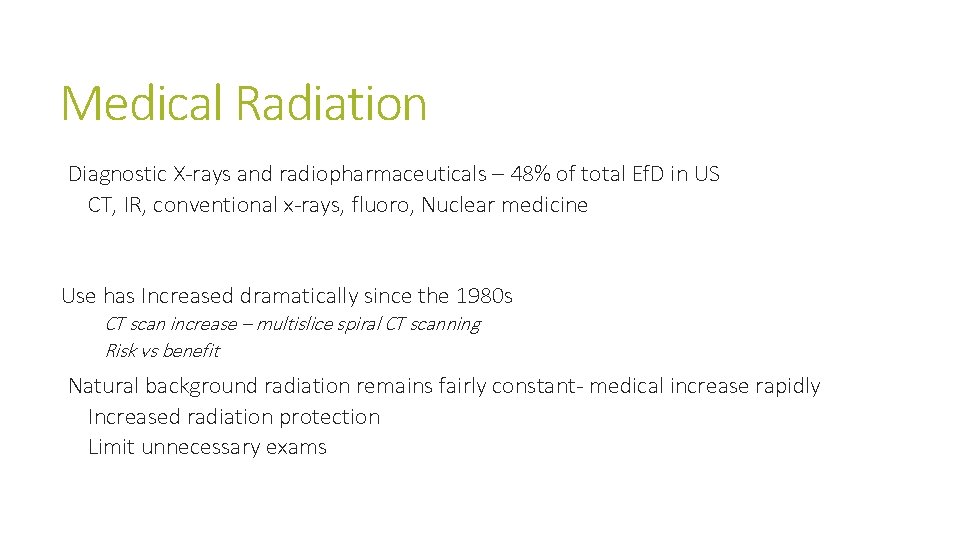 Medical Radiation Diagnostic X-rays and radiopharmaceuticals – 48% of total Ef. D in US Medical Radiation Diagnostic X-rays and radiopharmaceuticals – 48% of total Ef. D in US