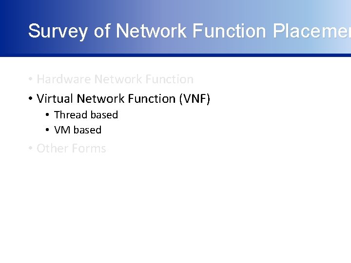 Survey of Network Function Placemen • Hardware Network Function • Virtual Network Function (VNF)