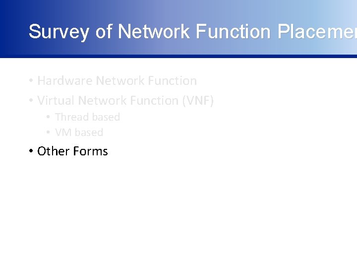 Survey of Network Function Placemen • Hardware Network Function • Virtual Network Function (VNF)