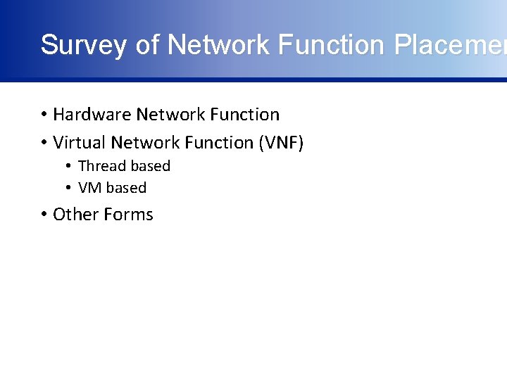 Survey of Network Function Placemen • Hardware Network Function • Virtual Network Function (VNF)