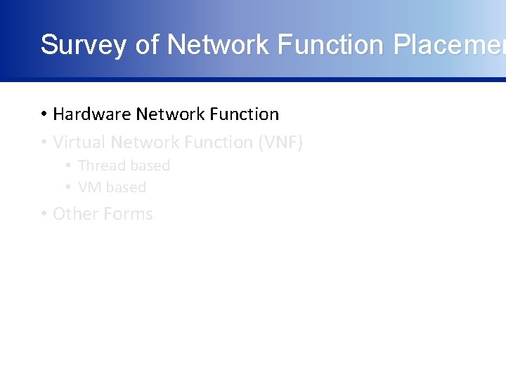 Survey of Network Function Placemen • Hardware Network Function • Virtual Network Function (VNF)