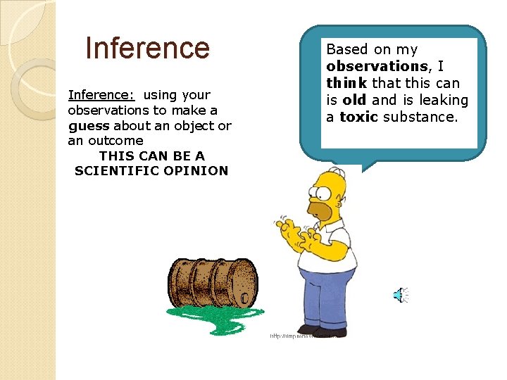 Inference: using your observations to make a guess about an object or an outcome