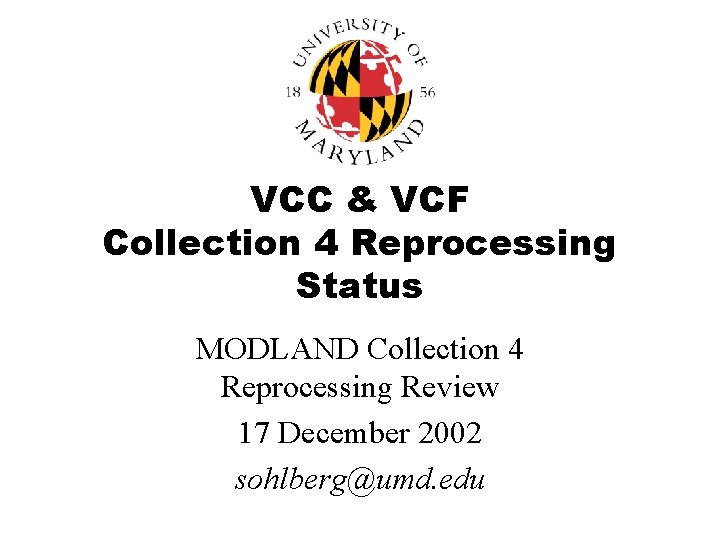 VCC VCF Collection 4 Reprocessing Status MODLAND Collection