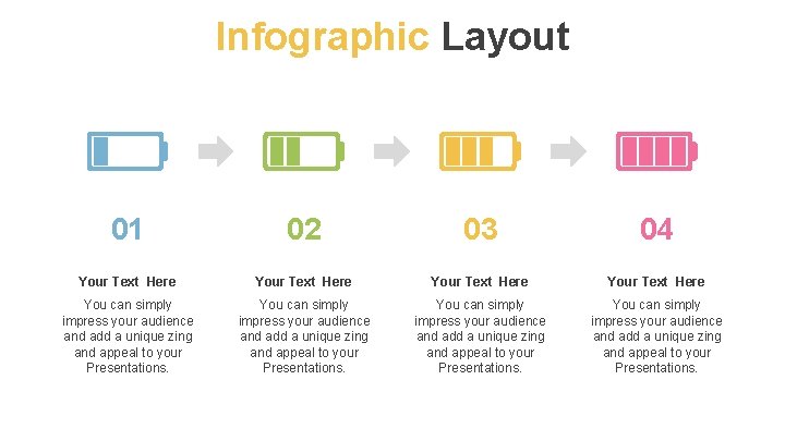 Infographic Layout 01 02 03 04 Your Text Here You can simply impress your