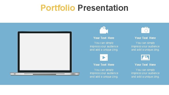 Portfolio Presentation Your Text Here You can simply impress your audience and add a