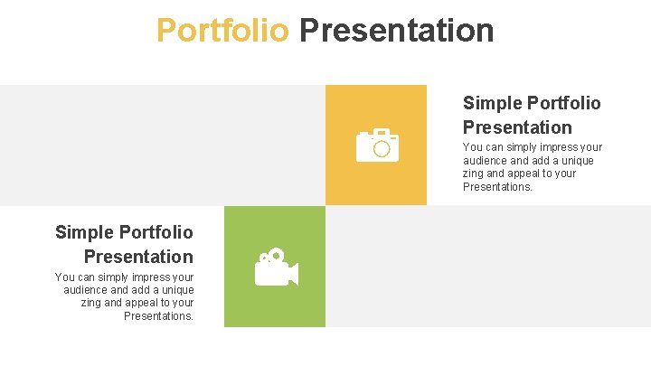 Portfolio Presentation Simple Portfolio Presentation You can simply impress your audience and add a