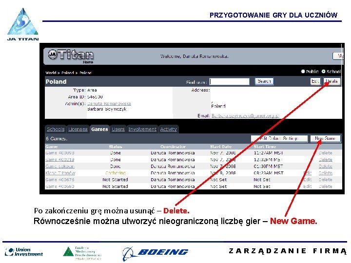 PRZYGOTOWANIE GRY DLA UCZNIÓW Po zakończeniu grę można usunąć – Delete. Równocześnie można utworzyć