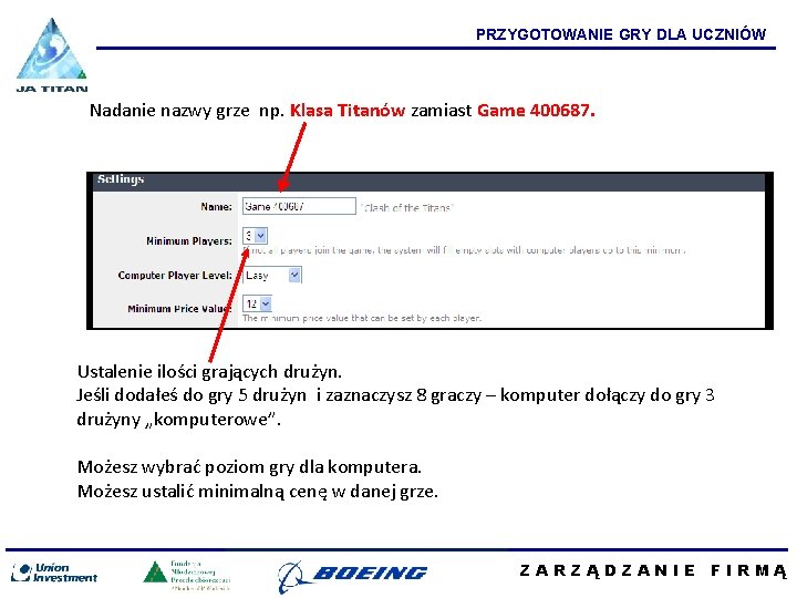 PRZYGOTOWANIE GRY DLA UCZNIÓW Nadanie nazwy grze np. Klasa Titanów zamiast Game 400687. Ustalenie