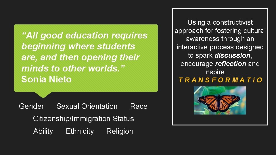 “All good education requires beginning where students are, and then opening their minds to