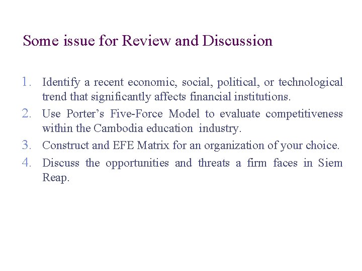 Some issue for Review and Discussion 1. Identify a recent economic, social, political, or