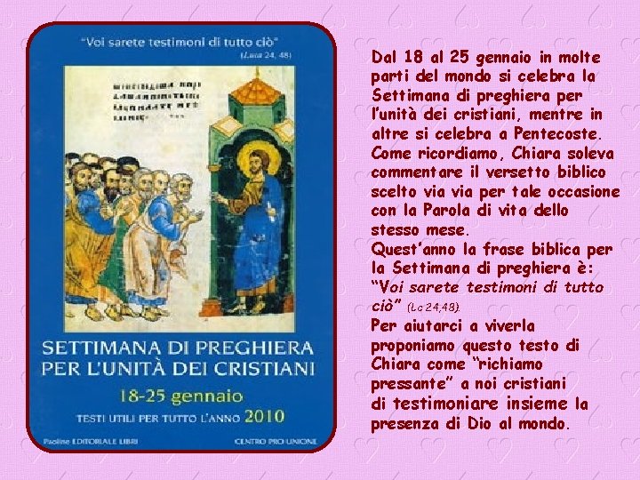 Dal 18 al 25 gennaio in molte parti del mondo si celebra la Settimana