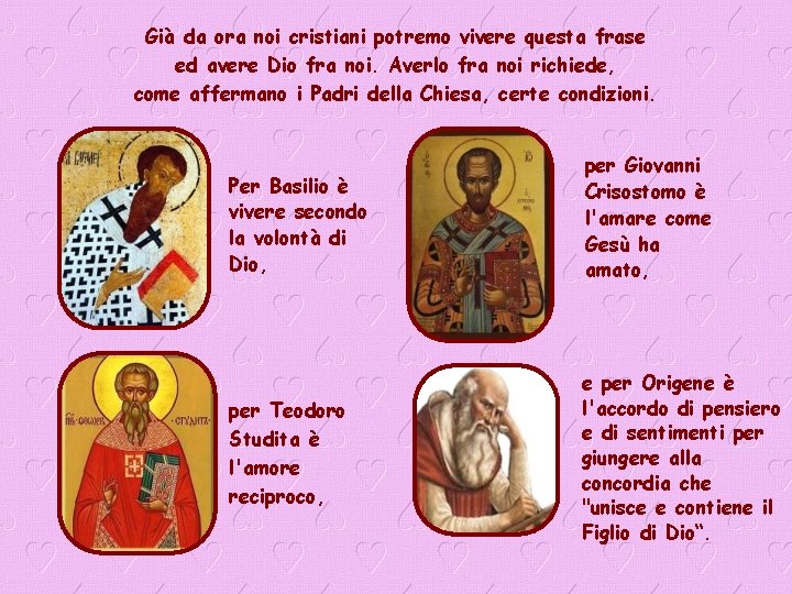 Già da ora noi cristiani potremo vivere questa frase ed avere Dio fra noi.