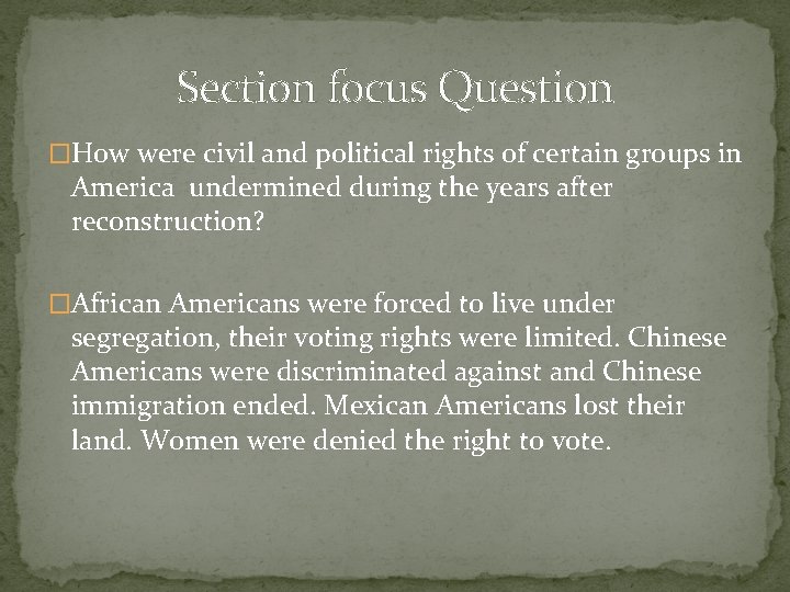 Section focus Question �How were civil and political rights of certain groups in America