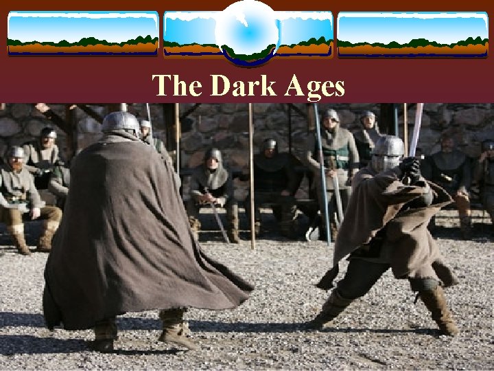 The Dark Ages 500 -1000 A. D. 