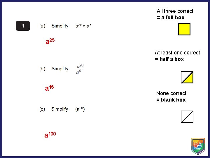 All three correct = a full box a 25 At least one correct =