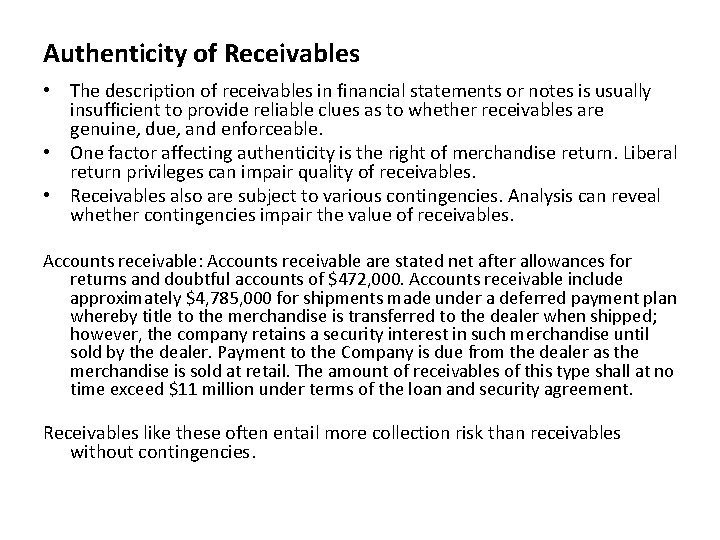 Authenticity of Receivables • The description of receivables in financial statements or notes is