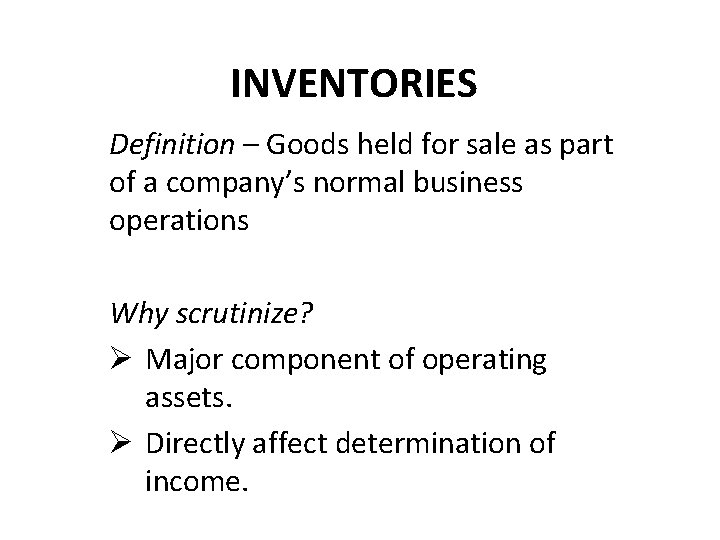 INVENTORIES Definition – Goods held for sale as part of a company’s normal business