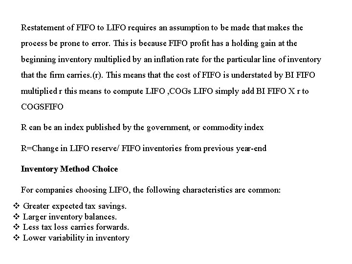 Restatement of FIFO to LIFO requires an assumption to be made that makes the