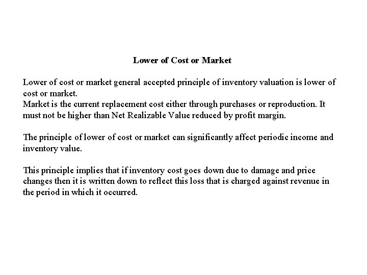 Lower of Cost or Market Lower of cost or market general accepted principle of