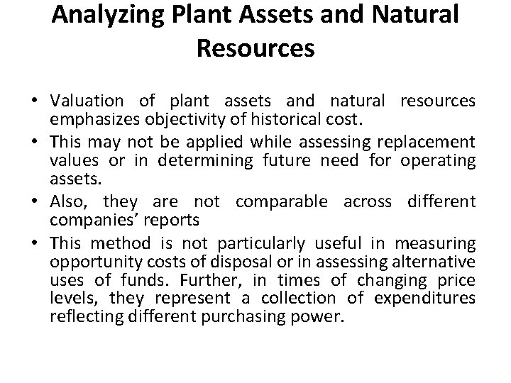 Analyzing Plant Assets and Natural Resources • Valuation of plant assets and natural resources