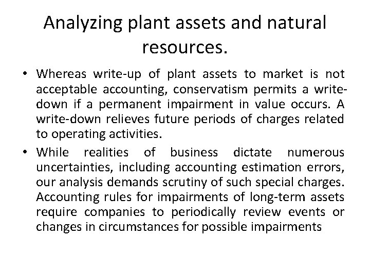Analyzing plant assets and natural resources. • Whereas write-up of plant assets to market