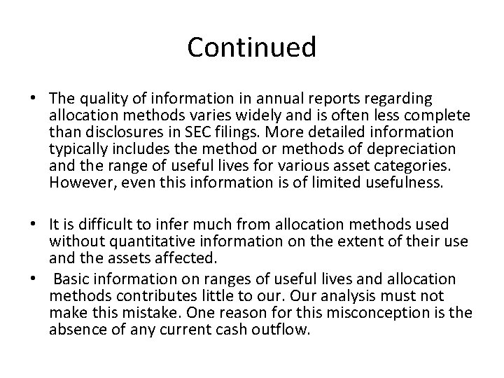 Continued • The quality of information in annual reports regarding allocation methods varies widely