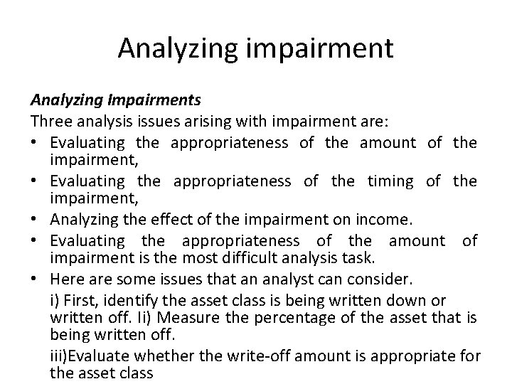 Analyzing impairment Analyzing Impairments Three analysis issues arising with impairment are: • Evaluating the