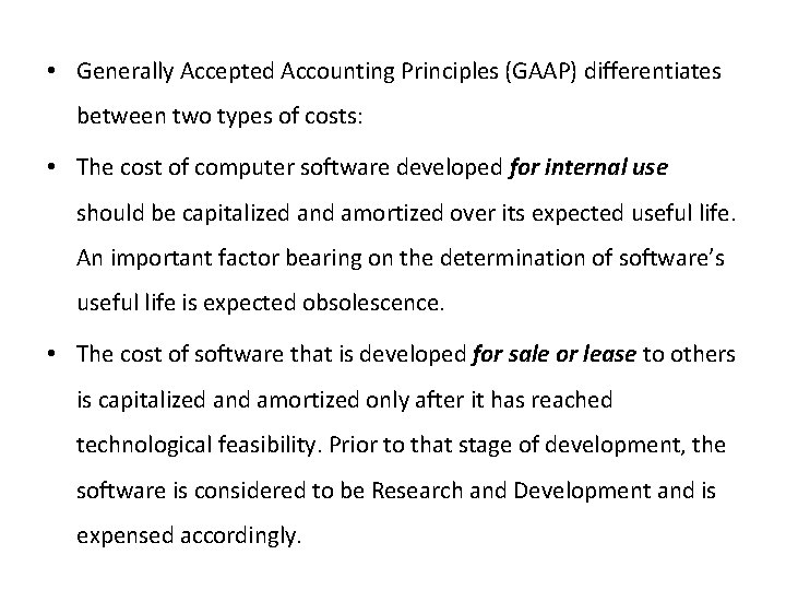  • Generally Accepted Accounting Principles (GAAP) differentiates between two types of costs: •