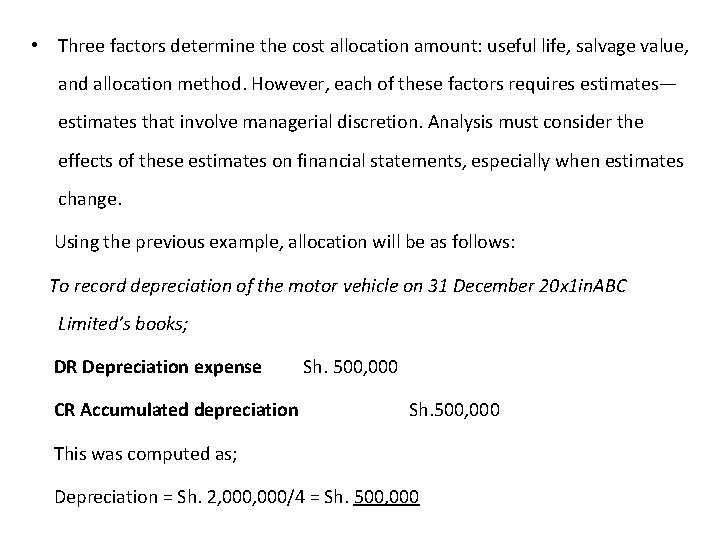  • Three factors determine the cost allocation amount: useful life, salvage value, and