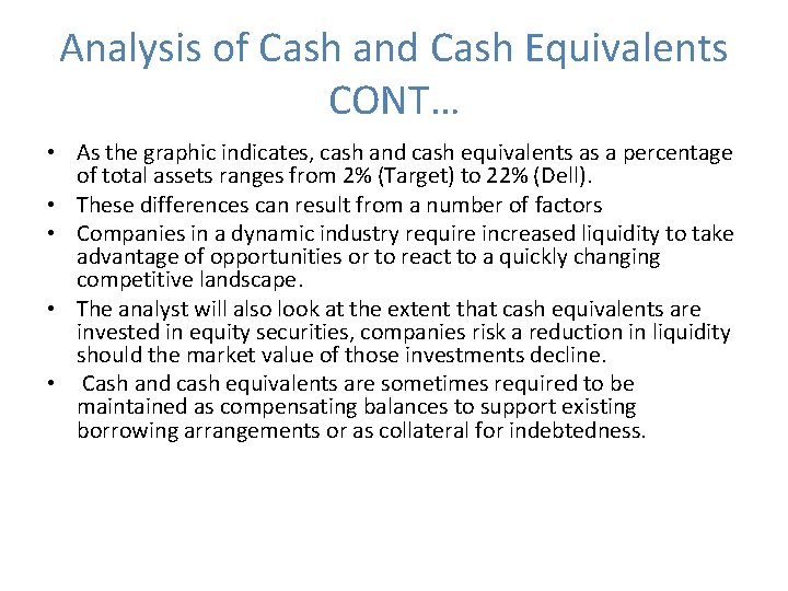 Analysis of Cash and Cash Equivalents CONT… • As the graphic indicates, cash and