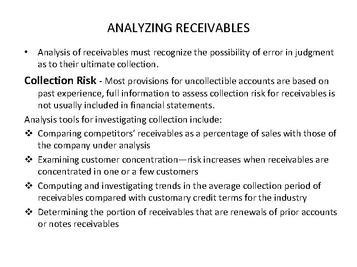 ANALYZING RECEIVABLES • Analysis of receivables must recognize the possibility of error in judgment