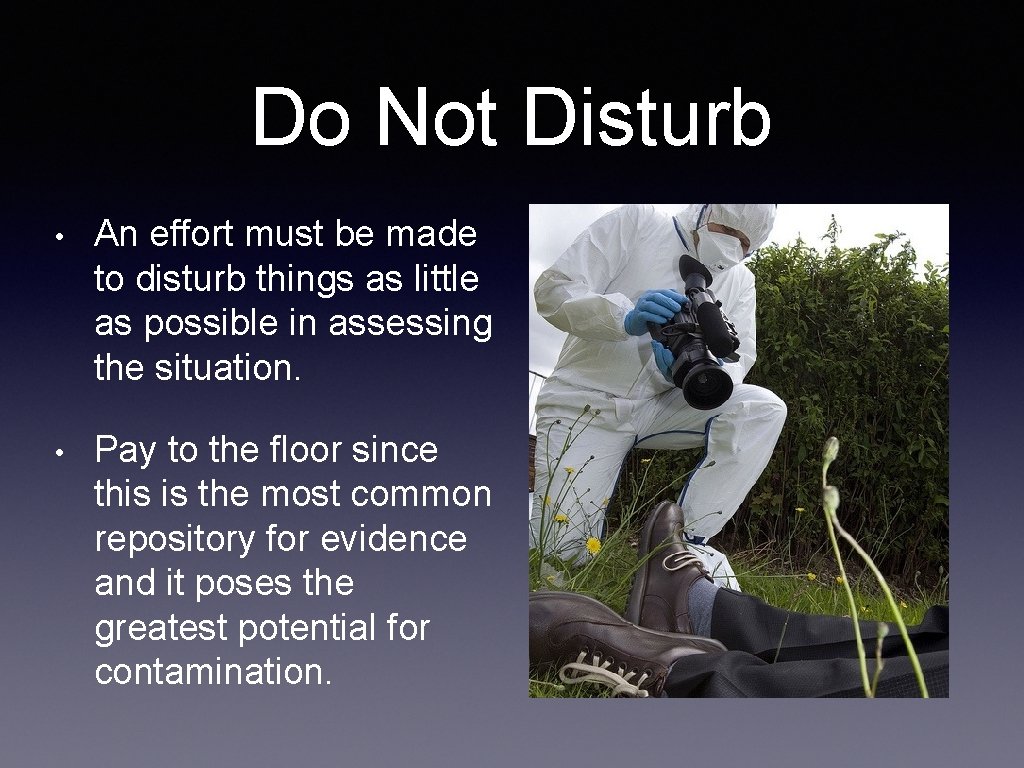 Do Not Disturb • An effort must be made to disturb things as little Do Not Disturb • An effort must be made to disturb things as little
