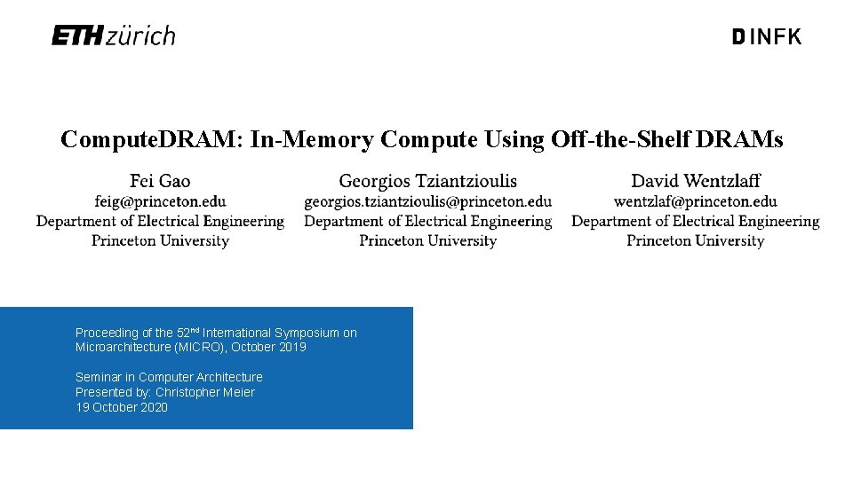 Compute. DRAM: In-Memory Compute Using Off-the-Shelf DRAMs Proceeding of the 52 nd International Symposium