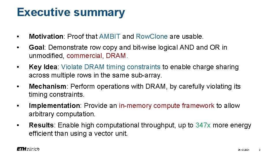 Executive summary • Motivation: Proof that AMBIT and Row. Clone are usable. • Goal: