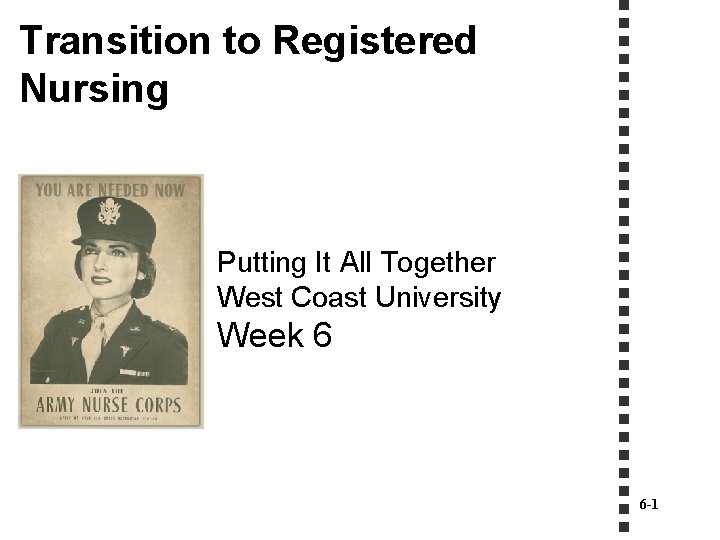 Transition to Registered Nursing Putting It All Together West Coast University Week 6 6