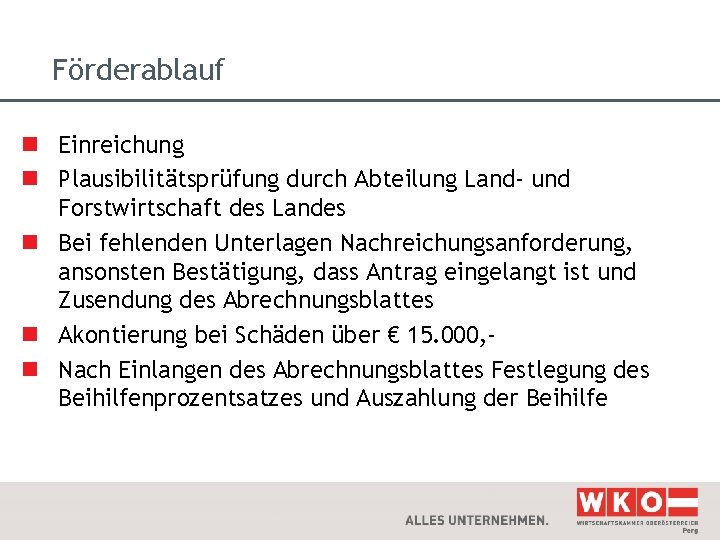 Förderablauf n Einreichung n Plausibilitätsprüfung durch Abteilung Land- und Forstwirtschaft des Landes n Bei